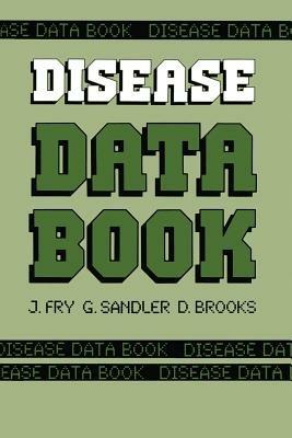 Disease Data Book - John Fry,G. Sandler,D. Brooks - cover