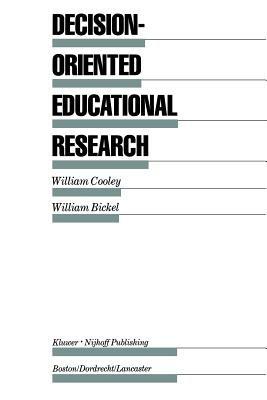 Decision-Oriented Educational Research - William Cooley,William Bickel - cover