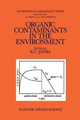 Organic Contaminants in the Environment: Environmental Pathways & Effects - cover