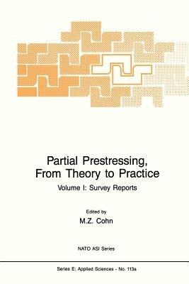 Partial Prestressing, From Theory to Practice: Volume I. Survey Reports - cover