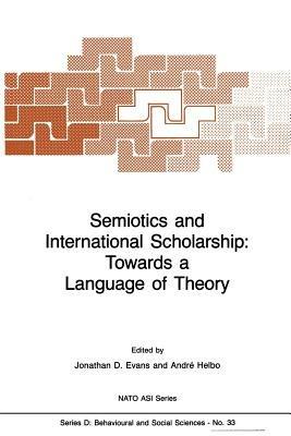 Semiotics and International Scholarship: Towards a Language of Theory - cover