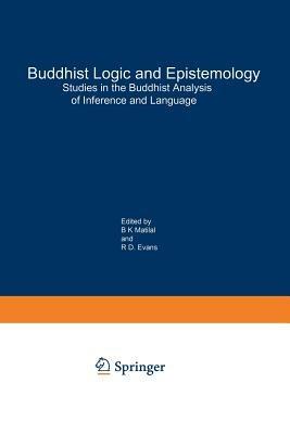 Buddhist Logic and Epistemology: Studies in the Buddhist Analysis of Inference and Language - cover