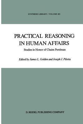 Practical Reasoning in Human Affairs: Studies in Honor of Chaim Perelman - cover