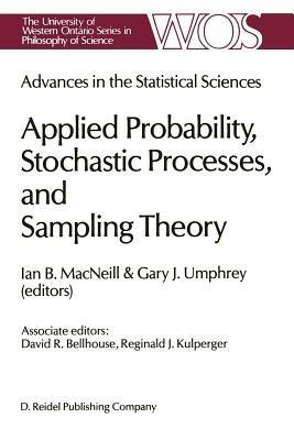 Advances in the Statistical Sciences: Applied Probability, Stochastic Processes, and Sampling Theory: Volume I of the Festschrift in Honor of Professor V.M. Joshi’s 70th Birthday - cover