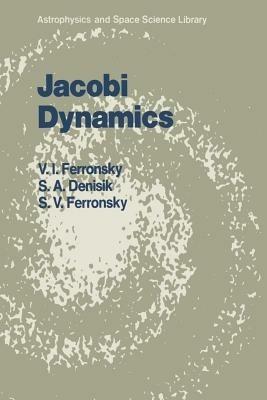 Jacobi Dynamics: Many-Body Problem in Integral Characteristics - V.I. Ferronsky,S.A. Denisik,S.V. Ferronsky - cover