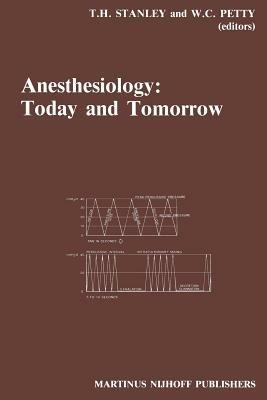 Anesthesiology: Today and Tomorrow: Annual Utah Postgraduate Course in Anesthesiology 1985 - cover
