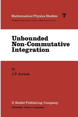 Unbounded Non-Commutative Integration - J.P. Jurzak - cover