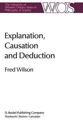 Explanation, Causation and Deduction - Fred Wilson - cover