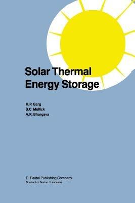 Solar Thermal Energy Storage - H.P. Garg,S.C. Mullick,Vijay K. Bhargava - cover