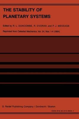 The Stability of Planetary Systems: Proceedings of the Alexander von Humboldt Colloquium on Celestial Mechanics, held at Ramsau, Styria, March 25–31, 1984 - cover