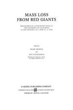 Mass Loss from Red Giants: Proceedings of a Conference held at the University of California at Los Angeles, U.S.A., June 20–21, 1984