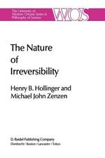 The Nature of Irreversibility: A Study of Its Dynamics and Physical Origins