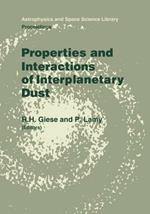 Properties and Interactions of Interplanetary Dust: Proceedings of the 85th Colloquium of the International Astronomical Union, Marseille, France, July 9–12, 1984