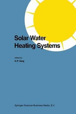 Solar Water Heating Systems: Proceedings of the Workshop on Solar Water Heating Systems New Delhi, India 6–10 May, 1985 - cover