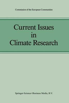 Current Issues in Climate Research: Proceedings of the EC Climatology Programme Symposium, Sophia Antipolis, France, 2–5 October 1984 - cover