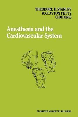 Anesthesia and the Cardiovascular System: Annual Utah postgraduate course in anesthesiology 1984 - cover