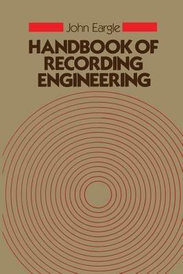 Handbook of Recording Engineering - John M. Eargle - cover