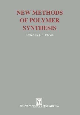 New Methods of Polymer Synthesis - J.R. Ebdon - cover
