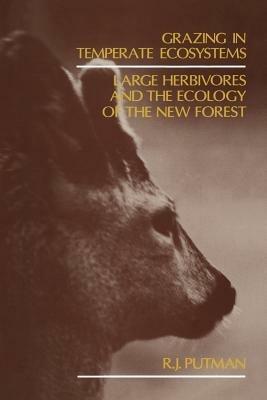 Grazing in Temperate Ecosystems: Large Herbivores and the Ecology of the New Forest - R.J. Putman - cover