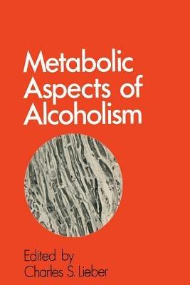 Metabolic Aspects of Alcoholism - cover