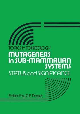Mutagenesis in Sub-Mammalian Systems: Status and Significance - cover