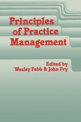 Principles of Practice Management: In Primary Care - W.E. Fabb,John Fry - cover
