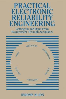 Practical Electronic Reliability Engineering: Getting the Job Done from Requirement through Acceptance - Jerome Klion - cover
