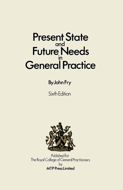 Present State and Future Needs in General Practice