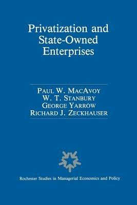 Privatization and State-Owned Enterprises: Lessons from the United States, Great Britain and Canada - cover