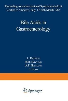 Bile Acids in Gastroenterology: Proceedings of an International Symposium held at Cortina d’Ampezzo, Italy, 17–20th March 1982 - cover