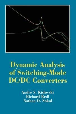 Dynamic Analysis of Switching-Mode DC/DC Converters - Andre Kislovski - cover