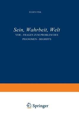 Sein, Wahrheit, Welt: Vor-Fragen zum Problem des Phänomen-Begriffs - S. Fink - cover