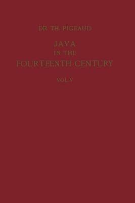 Java in the 14th Century: A Study in Cultural History: The Nagara-Kertagama by Rakawi Prapañca of Majapahit, 1365 A. D.. Glossary, General Index - Theodore G.Th. Pigeaud - cover