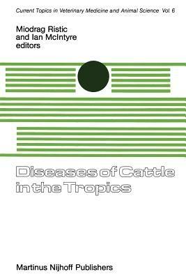 Diseases of Cattle in the Tropics: Economic and Zoonotic Relevance - Miodrag Ristic - cover
