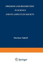 Freedom and Restriction in Science and its Aspects in Society