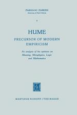 Hume Precursor of Modern Empiricism: An analysis of his opinions on Meaning, Metaphysics, Logic and Mathematics