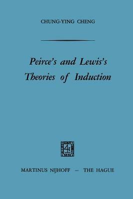 Peirce’s and Lewis’s Theories of Induction - Chung-ying Cheng - cover