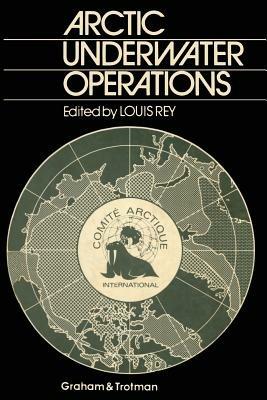 Arctic Underwater Operations: Medical and Operational Aspects of Diving Activities in Arctic Conditions - cover