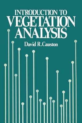 An Introduction to Vegetation Analysis: Principles, practice and interpretation - David R. Causton - cover