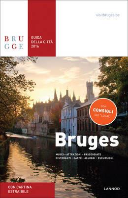 Bruges Guida Della Citta 2016 - Bruges City Guide 2016 - Sophie Allegaert - cover