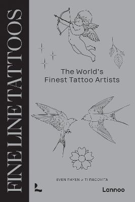 Fine Line Tattoos: The World’s Finest Tattoo Artists - Sven Rayen,Ti Racovita - cover