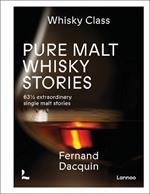 Pure Malt Whisky Stories: 63 1/2 extraordinary single malt stories