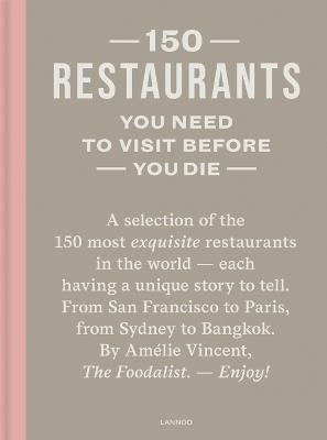 150 Restaurants You Need to Visit Before You Die - Amelie Vincent - cover