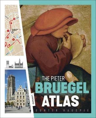 Pieter Bruegel Atlas: The Great Atlas of the Old Flemish Masters - Gunter Hauspie,Arnout Balis - cover