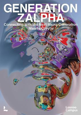 Generation Zalpha: Connecting with the next Micro-Generation - Maarten Leyts - cover