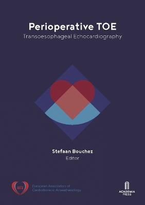 Perioperative TOE: Transoesophageal Echocardiography - Stefaan Bouchez - cover