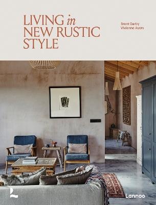 Living in New Rustic Style - Brent Darby,Vivienne Ayers - cover