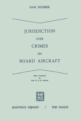 Jurisdiction Over Crimes on Board Aircraft - Sami Shubber - cover