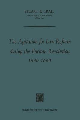 The Agitation for Law Reform during the Puritan Revolution 1640–1660 - Stuart E. Prall - cover