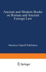Ancient and Modern Books on Roman and Ancient Foreign Law